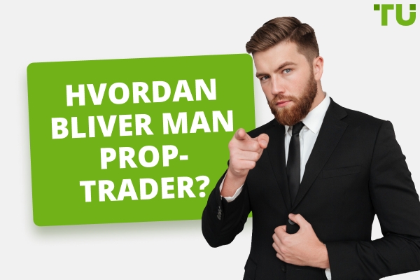 Hvordan bliver man prop-trader?